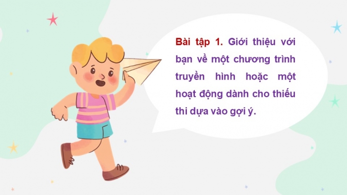 Giáo án điện tử Tiếng Việt 5 chân trời Bài 6: Giới thiệu một chương trình truyền hình hoặc một hoạt động dành cho thiếu nhi