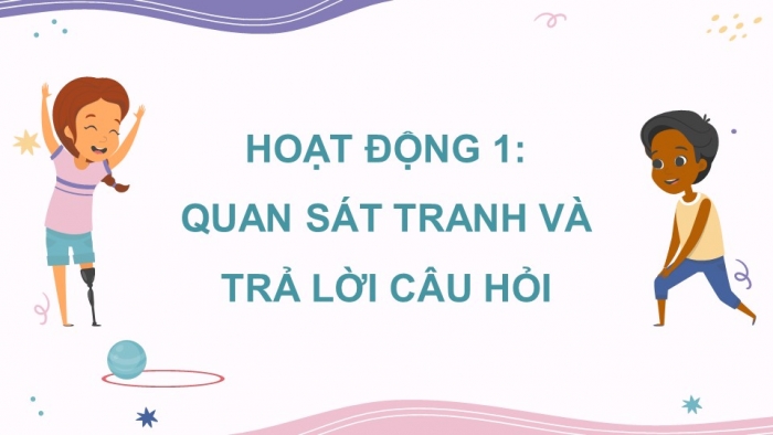 Giáo án điện tử Đạo đức 5 cánh diều Bài 2: Em tôn trọng sự khác biệt