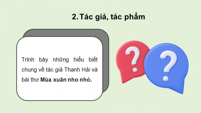 Giáo án điện tử Ngữ văn 9 chân trời Bài 1: Mùa xuân nho nhỏ (Thanh Hải)