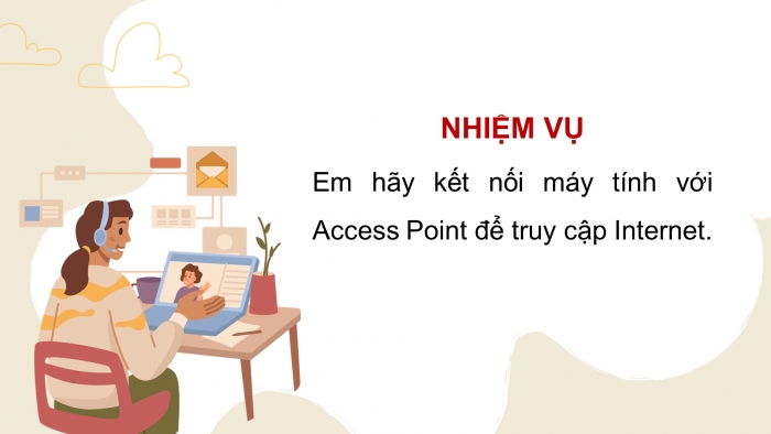 Giáo án điện tử Tin học ứng dụng 12 cánh diều Bài 3: Thực hành thiết lập kết nối và sử dụng mạng