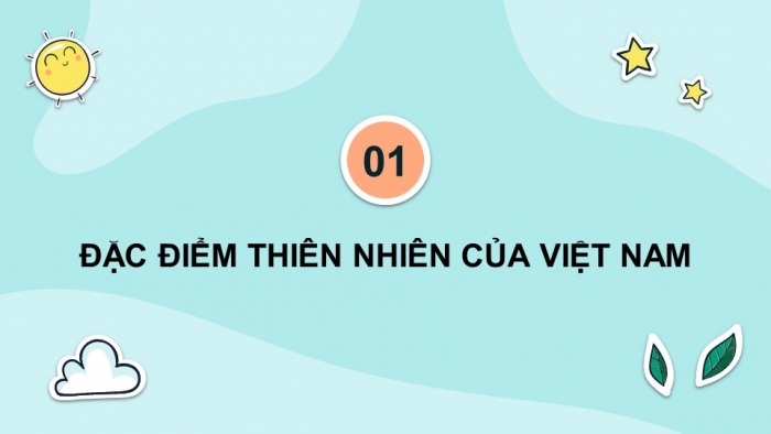 Giáo án điện tử Lịch sử và Địa lí 5 chân trời Bài 2: Thiên nhiên Việt Nam