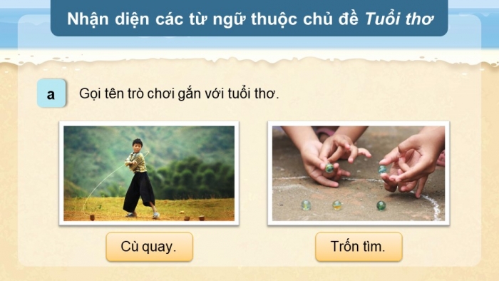 Giáo án điện tử Tiếng Việt 5 chân trời Bài 8: Mở rộng vốn từ Tuổi thơ