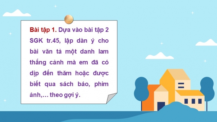 Giáo án điện tử Tiếng Việt 5 chân trời Bài 1: Luyện tập lập dàn ý cho bài văn tả phong cảnh