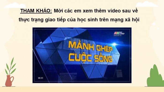 Giáo án điện tử Hoạt động trải nghiệm 9 chân trời bản 2 Chủ đề 1 Tuần 4