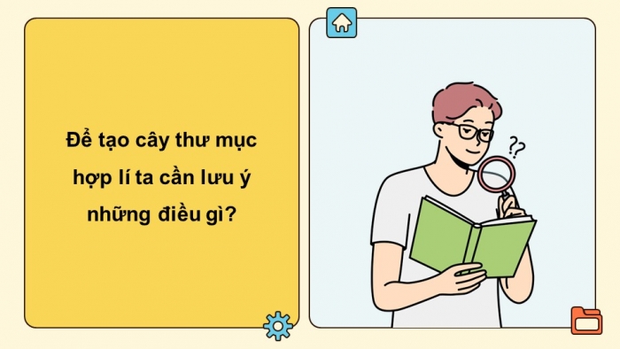 Giáo án điện tử Tin học 5 chân trời Bài 4: Tổ chức, lưu trữ và tìm tệp, thư mục trong máy tính