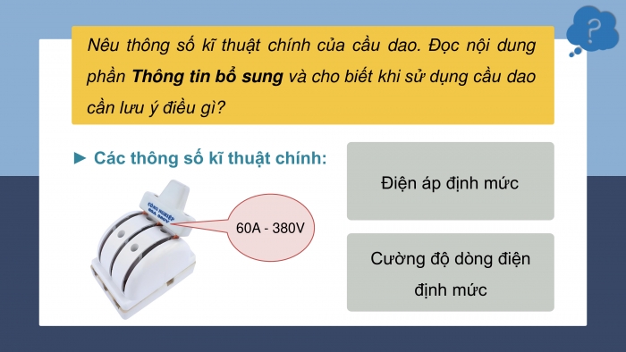 Giáo án điện tử Công nghệ 9 Lắp đặt mạng điện trong nhà Chân trời Chủ đề 1: Thiết bị đóng cắt và lấy điện trong gia đình