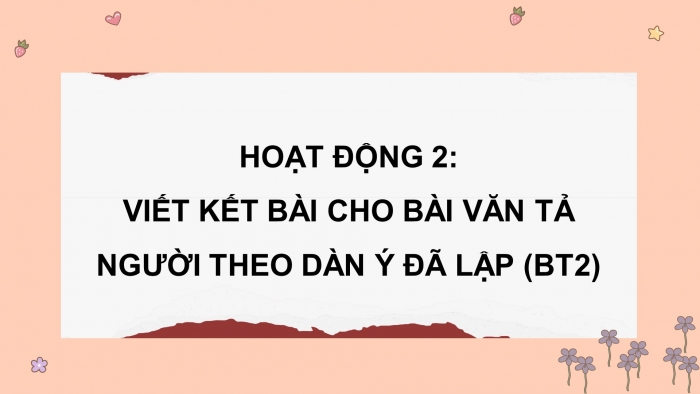 Giáo án điện tử Tiếng Việt 5 cánh diều Bài 3: Luyện tập tả người (Viết kết bài)