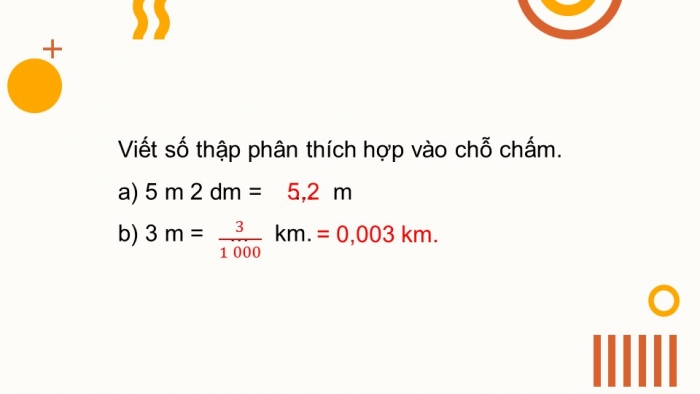 Giáo án PPT dạy thêm Toán 5 Chân trời bài 24: Viết các số đo độ dài dưới dạng số thập phân