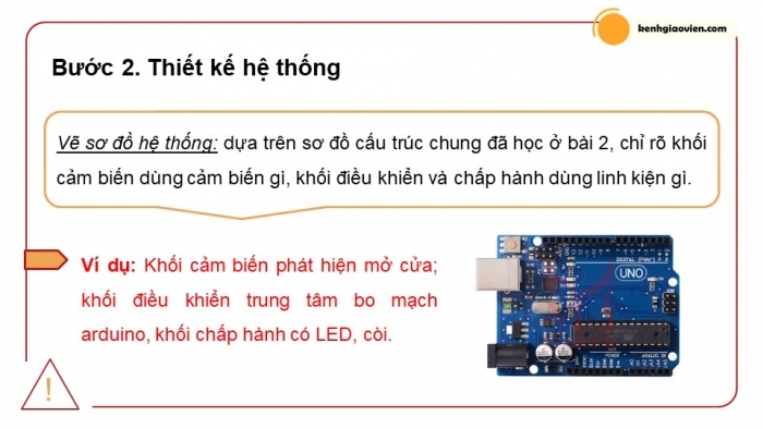 Giáo án điện tử chuyên đề công nghệ 12 điện - điện tử kết nối bài 3: Dự án thiết kế, chế tạo hệ thống cảnh báo tự động trong gia đình