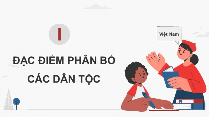 Giáo án điện tử Địa lí 9 cánh diều Bài 1: Dân tộc, gia tăng dân số và cơ cấu dân số