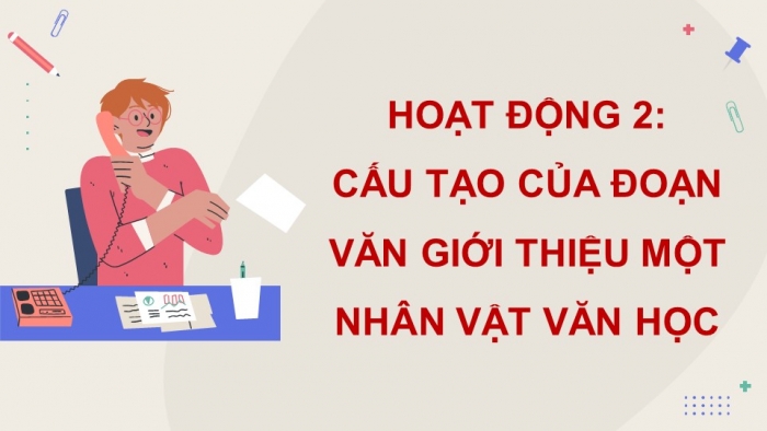 Giáo án điện tử Tiếng Việt 5 cánh diều Bài 1: Viết đoạn văn giới thiệu một nhân vật văn học