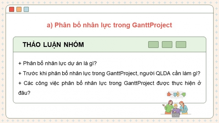 Giáo án điện tử chuyên đề tin học ứng dụng 12 kết nối bài 3: Phân bổ nhân lực và kinh phí dự án