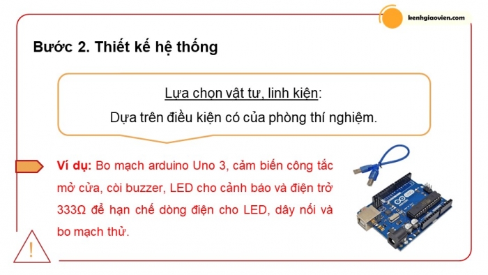 Giáo án điện tử chuyên đề công nghệ 12 điện - điện tử kết nối bài 3: Dự án thiết kế, chế tạo hệ thống cảnh báo tự động trong gia đình