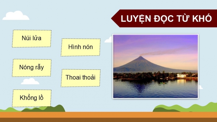 Giáo án điện tử Tiếng Việt 5 kết nối Bài 14: Những ngọn núi nóng rẫy