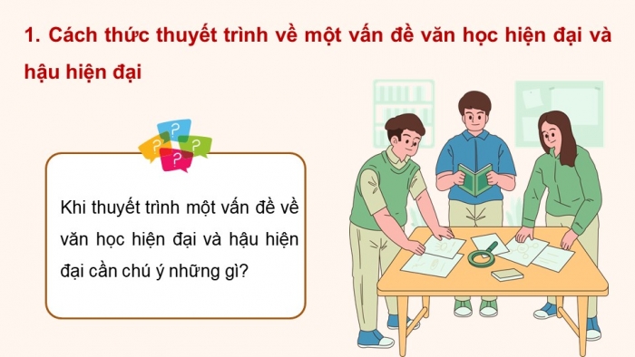 Giáo án điện tử chuyên đề Ngữ văn 12 cánh diều CĐ 1 Phần IV: Thuyết trình về một vấn đề văn học hiện đại và hậu hiện đại