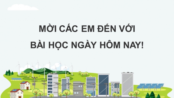 Giáo án điện tử Công nghệ 12 Điện - Điện tử Cánh diều Bài 5: Một số phương pháp sản xuất điện năng