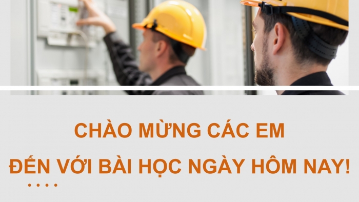 Giáo án điện tử Công nghệ 12 Điện - Điện tử Cánh diều Bài 6: Mạng điện sản xuất quy mô nhỏ