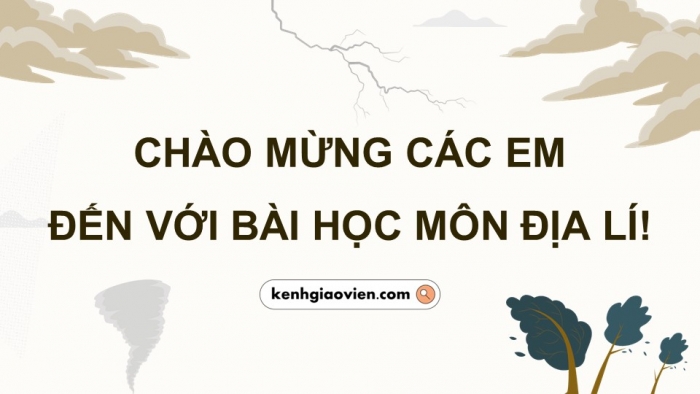 Giáo án điện tử chuyên đề địa lí 12 kết nối CĐ 1 phần 1: Những vấn đề chung về thiên tai