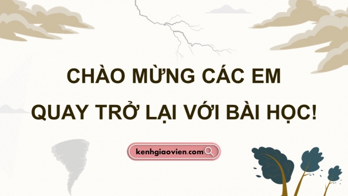 Giáo án điện tử chuyên đề địa lí 12 kết nối CĐ 1 phần 2: Một số thiên tai thường xảy ra ở Việt Nam