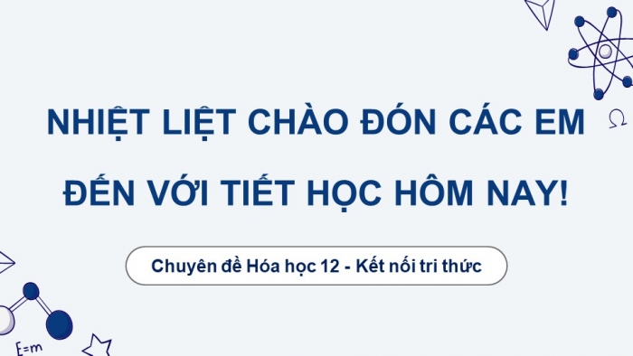 Giáo án điện tử chuyên đề hóa học 12 kết nối bài 3: Cơ chế phản ứng cộng