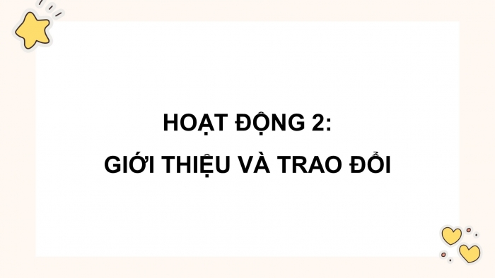 Giáo án điện tử Tiếng Việt 5 cánh diều Bài 2: Trao đổi Em đọc sách báo