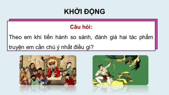 Giáo án điện tử Ngữ văn 12 cánh diều Bài 1: Trình bày về so sánh, đánh giá hai tác phẩm truyện