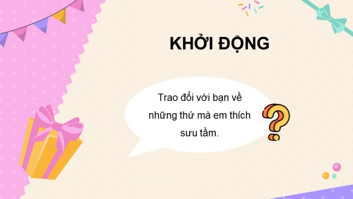 Giáo án điện tử Tiếng Việt 5 kết nối Bài 7: Bộ sưu tập độc đáo