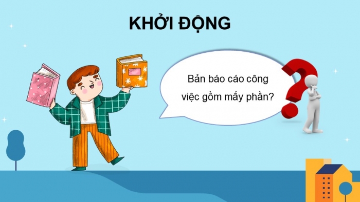 Giáo án điện tử Tiếng Việt 5 kết nối Bài 8: Đánh giá, chỉnh sửa báo cáo công việc