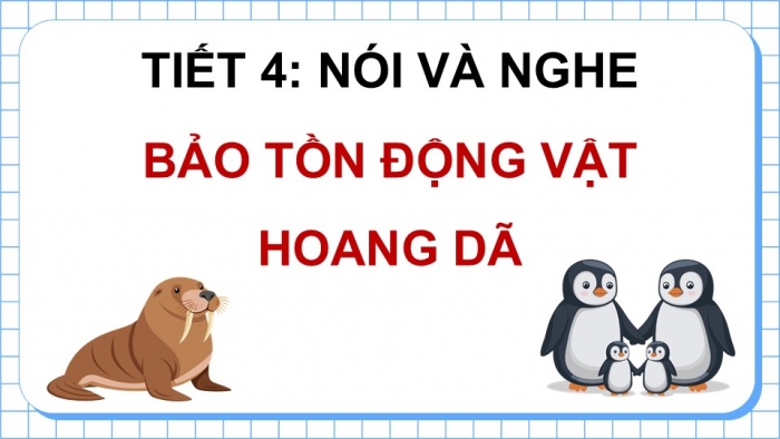 Giáo án điện tử Tiếng Việt 5 kết nối Bài 12: Bảo tồn động vật hoang dã