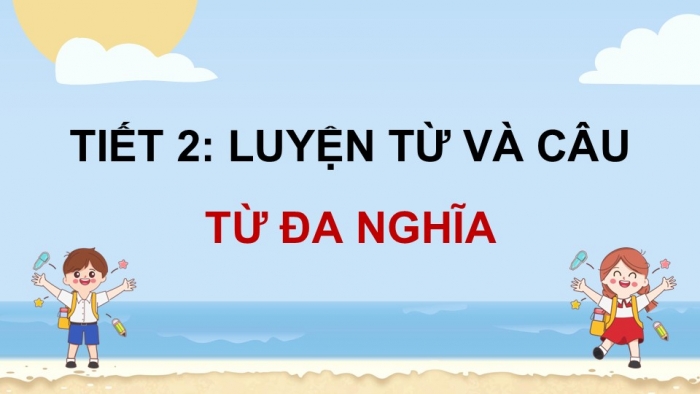 Giáo án điện tử Tiếng Việt 5 kết nối Bài 13: Từ đa nghĩa