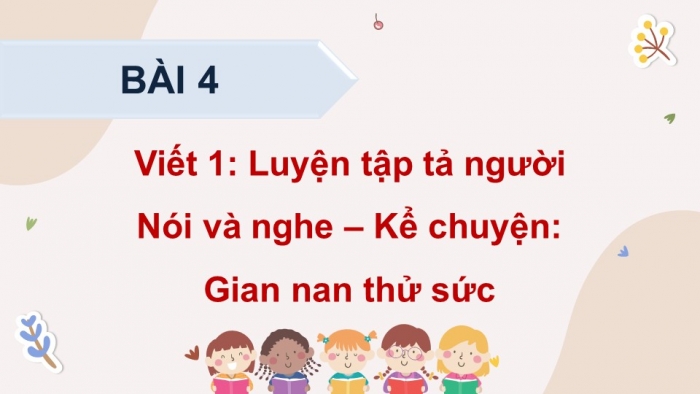 Giáo án điện tử Tiếng Việt 5 cánh diều Bài 4: Luyện tập tả người (Tả ngoại hình)