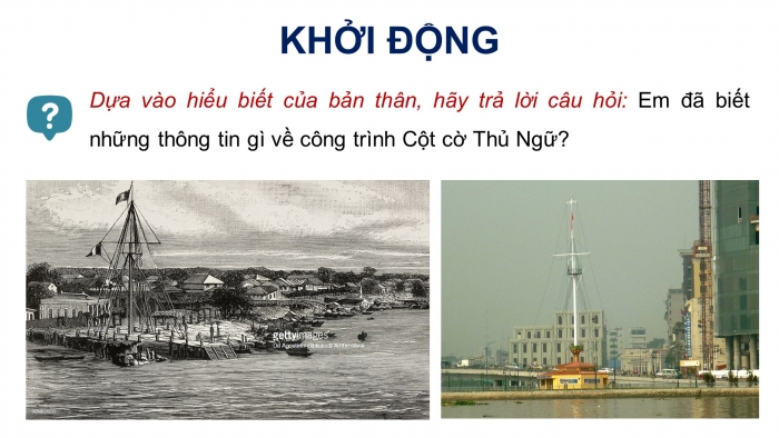 Giáo án điện tử Ngữ văn 9 chân trời Bài 3: Cột cờ Thủ Ngữ - di tích cổ bên sông Sài Gòn (Theo Ngô Nam)