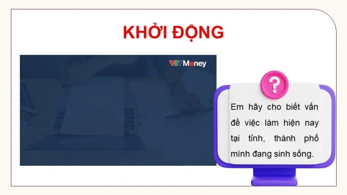 Giáo án điện tử Địa lí 9 cánh diều Bài 3: Thực hành Phân tích vấn đề việc làm ở địa phương và nhận xét sự phân hóa thu nhập theo vùng