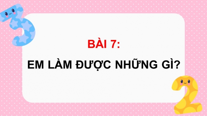 Giáo án PPT dạy thêm Toán 5 Chân trời bài 7: Em làm được những gì?