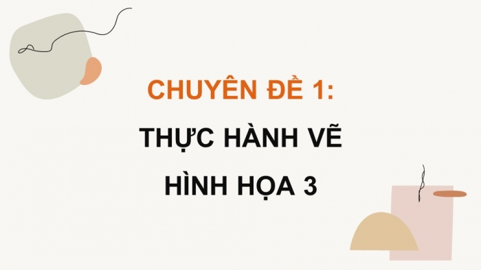 Giáo án điện tử chuyên đề Mĩ thuật 12 kết nối Bài 1: Vẽ khối mắt, mũi, miệng, tai