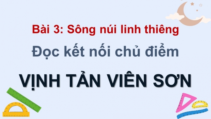 Giáo án điện tử Ngữ văn 12 chân trời Bài 3: Vịnh Tản Viên sơn (Cao Bá Quát)