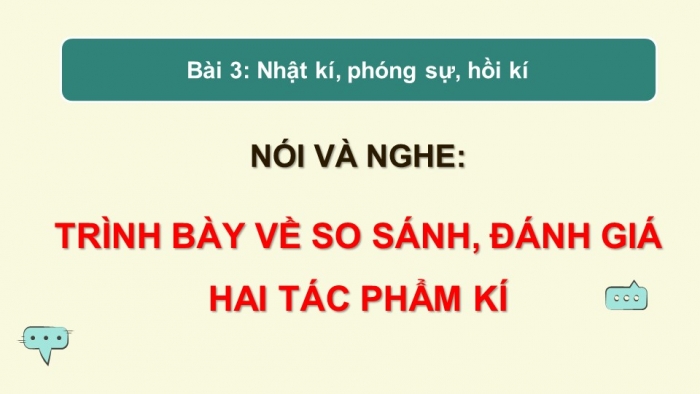 Giáo án điện tử Ngữ văn 12 cánh diều Bài 3: Trình bày về so sánh, đánh giá hai tác phẩm kí