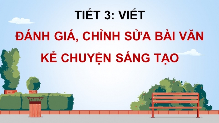 Giáo án điện tử Tiếng Việt 5 kết nối Bài 5: Đánh giá, chỉnh sửa bài văn kể chuyện sáng tạo