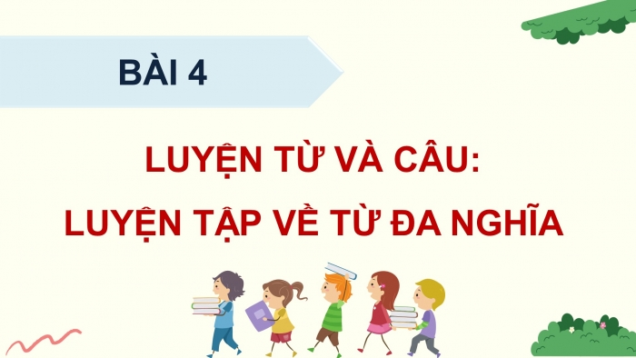 Giáo án điện tử Tiếng Việt 5 cánh diều Bài 4: Luyện tập về từ đa nghĩa