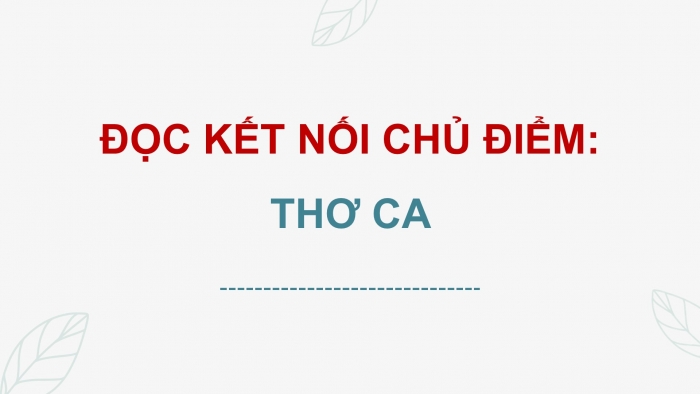 Giáo án điện tử Ngữ văn 9 chân trời Bài 2: Thơ ca (Ra-xun Gam-da-tốp)