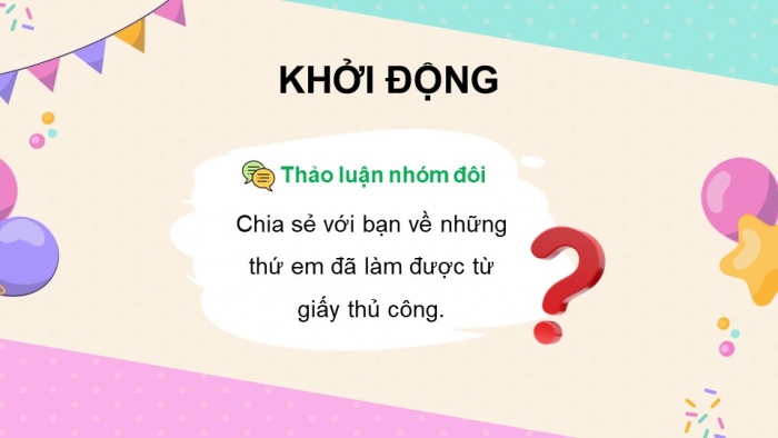 Giáo án PPT dạy thêm Tiếng Việt 5 cánh diều Bài 3: Làm thủ công, Mở rộng vốn từ Học hành, Luyện tập tả người (Viết mở bài)