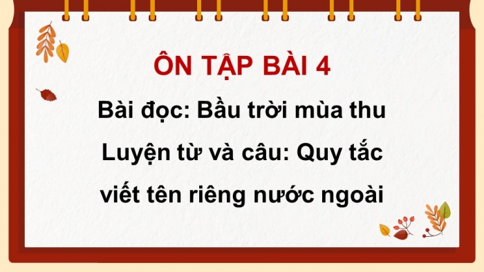 Giáo án PPT dạy thêm Tiếng Việt 5 cánh diều Bài 3: Bầu trời mùa thu, Quy tắc viết tên riêng nước ngoài