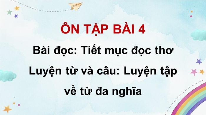 Giáo án PPT dạy thêm Tiếng Việt 5 cánh diều Bài 4: Tiết mục đọc thơ, Luyện tập về từ đa nghĩa