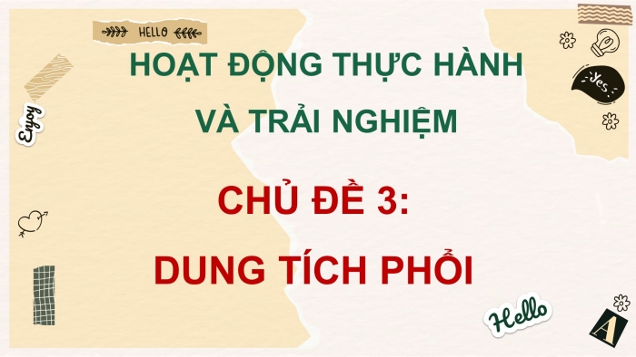 Giáo án điện tử toán 7 cánh diều bài: Hoạt động trải nghiệm dung tích phối