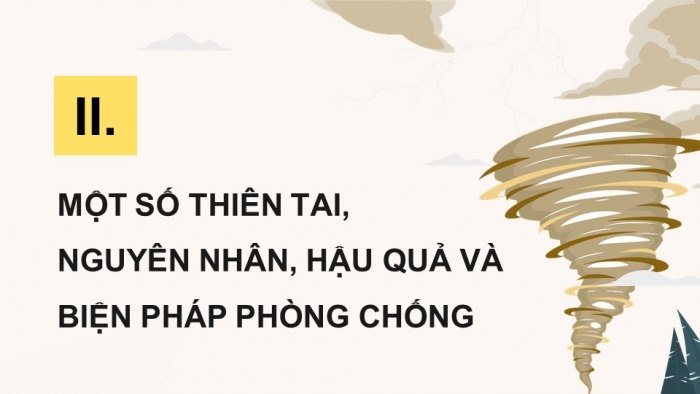 Giáo án điện tử chuyên đề Địa lí 12 cánh diều CĐ 1: Thiên tai và biện pháp phòng chống (P3)