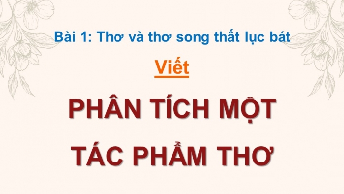 Giáo án điện tử Ngữ văn 9 cánh diều Bài 1: Phân tích một tác phẩm thơ