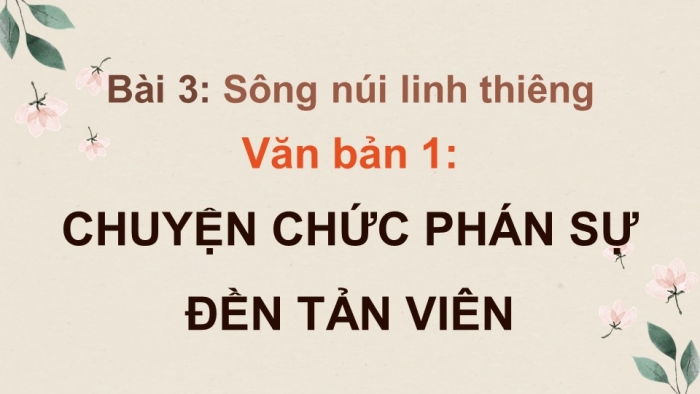 Giáo án điện tử Ngữ văn 12 chân trời Bài 3: Chuyện chức phán sự đền Tản Viên (Nguyễn Dữ)