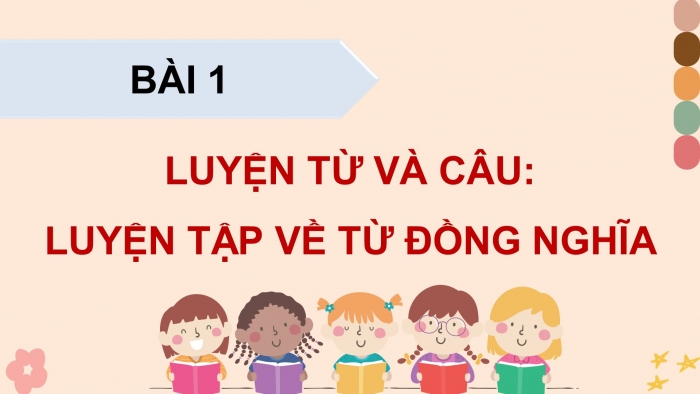 Giáo án điện tử Tiếng Việt 5 cánh diều Bài 1: Luyện tập về từ đồng nghĩa