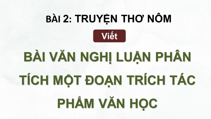 Giáo án điện tử Ngữ văn 9 cánh diều Bài 2: Phân tích một đoạn trích tác phẩm văn học