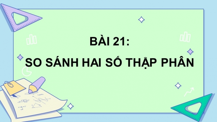 Giáo án PPT dạy thêm Toán 5 Chân trời bài 21: So sánh hai số thập phân